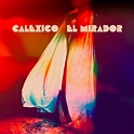 Calexico comparte "El Mirador", el primer adelanto de su nuevo disco