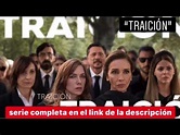 Traición Serie Completa Online en Español - YouTube