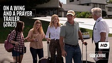 ON A WING AND A PRAYER Official Trailer (2023) Dennis Quaid - Heather ...