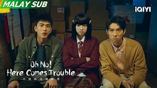 Trailer | Oh No! Here Comes Trouble | iQIYI Malaysia - YouTube