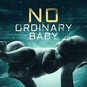 No Ordinary Baby - Rotten Tomatoes