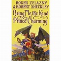 Bring Me the Head of Prince Charming (Millennial Contest, #1) by Roger ...