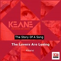 The story of the song The Lovers Are Losing - Keane