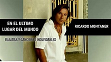 EN EL ULTIMO LUGAR DEL MUNDO - RICARDO MONTANER - ( Video Edit - Audio ...