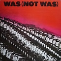 Was (Not Was) - Was (Not Was) | Releases | Discogs