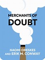 Merchants of Doubt Book Summary by Naomi Oreskes and Erik M. Conway