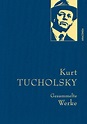 Kurt Tucholsky - Gesammelte Werke von Kurt Tucholsky - Buch | Thalia