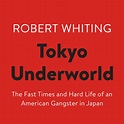 Tokyo Underworld by Robert Whiting | Penguin Random House Audio