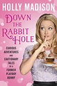 Down the Rabbit Hole: Curious Adventures and Cautionary Tales of a ...