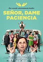 Película Señor, dame Paciencia (2017)