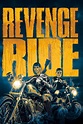 Revenge Ride (Film, 2017) — CinéSérie