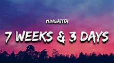 yungatita - 7 Weeks & 3 Days (Lyrics) - YouTube