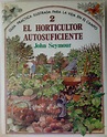 El horticultor autosuficiente, de John Seymour - Librería Ofisierra ...