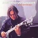 Matthew Sweet — Good Friend — Listen, watch, download and discover ...