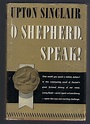 O Shepherd, Speak! by Sinclair, Upton: Very Good Hardcover (1949) First ...