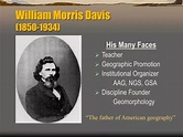PPT - William Morris Davis (1850-1934) PowerPoint Presentation, free ...