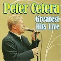 Greatest Hits Live by Peter Cetera: Amazon.co.uk: CDs & Vinyl