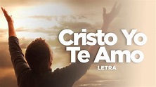 Alabanzas Cristianas - Cristo Yo Te Amo (Vídeo de Letras) - YouTube Music