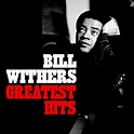 Bill Withers: Greatest Hits - playlist by Bill Withers | Spotify