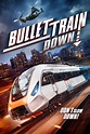 Bullet Train Down (2022) - IMDb