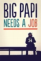 Big Papi Needs a Job Serie free watch