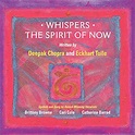 Whispers - The Spirit of NOW by Eckhart Tolle, Deepak Chopra MD ...