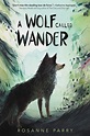 KISS THE BOOK: A Wolf Called Wander by Rosanne Parry - ESSENTIAL