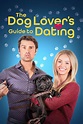 The Dog Lover's Guide to Dating - Where to Watch and Stream - TV Guide
