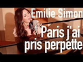 Emilie Simon - Paris j'ai pris perpète - YouTube