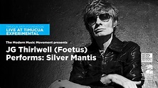 JG Thirlwell (Foetus) Performs: Silver Mantis | Timucua