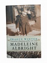 Prague Winter: A Personal Story of Remembrance, 1937-1948 by Madeleine ...