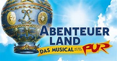 ABENTEUERLAND - Das Musical mit den Hits von PUR in Düsseldorf: Tickets ...