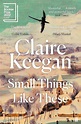 Small Things Like These: Shortlisted for the Booker Prize 2022 (English ...