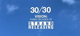 30/30 Vision: Three Decades of Strand Releasing | Strand Releasing