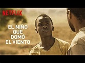 EL NIÑO QUE DOMÓ EL VIENTO |Tráiler [HD] Oficial | Netflix - YouTube