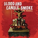 Tom Russell - Blood And Candle Smoke | Roots | Written in Music