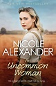 An Uncommon Woman by Nicole Alexander - Penguin Books Australia