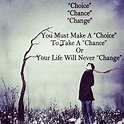 You Must Make A Choice To Take A Chance Pictures, Photos, and Images ...