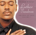 One Night with You: The Best of Love, Vol. 2 - Luther Vandross | Songs ...