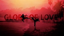 The Karate Kid / Cobra Kai Music Video | Glory of Love - Peter Cetera ...
