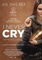 I never cry (Yo nunca lloro) (2020) - Película eCartelera