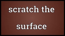 Scratch the surface Meaning - YouTube