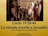 (PDF) LUCAS 19:28-44 La entrada Triunfal a Jerusalén | Gabriel Zepeda ...