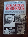 Paul Johnson Tiempos Modernos Historia Siglo Xx 1917 A 80´s - $ 500,00 ...
