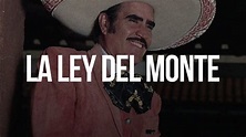 LA LEY DEL MONTE - Vicente Fernández (LETRA) - YouTube