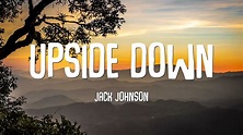Jack Johnson - Upside Down (Lyrics) - YouTube