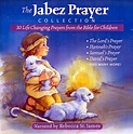 The Jabez Prayer Collection: 30 Life Changing Prayers From The Bible ...