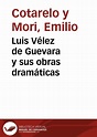 Luis Vélez de Guevara y sus obras dramáticas | Biblioteca Virtual ...