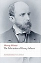 The Education of Henry Adams : Henry Adams, : 9780199552368 : Blackwell's