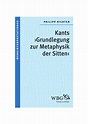 (PDF) Kants „Grundlegung zur Metaphysik der Sitten“